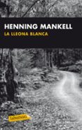 la lleona blanca-henning mankell-9788483836040 la lleona blanca-henning mankell-9788483836040