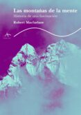 las montañas de la mente: historia de una fascinacion-robert macfarlane-9788484282440 las montañas de la mente: historia de una fascinacion-robert macfarlane-9788484282440