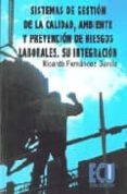 sistemas de gestion de la calidad, ambiente y prevencion de riesg os laborales: su integracion-ricardo fernandez garcia-9788484545040 sistemas de gestion de la calidad, ambiente y prevencion de riesg os laborales: su integracion-ricardo fernandez garcia-9788484545040