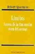limites: acerca de la dimension etica del actuar-robert spaeman-9788484690740 limites: acerca de la dimension etica del actuar-robert spaeman-9788484690740