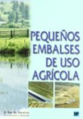 pequeños embalses de uso agricola-rafael dal-re tenreiro-9788484761440 pequeños embalses de uso agricola-rafael dal-re tenreiro-9788484761440