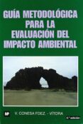 guia metodologica para la evaluacion del impacto ambiental-vicente conesa fernandez-vitora-9788484763840 guia metodologica para la evaluacion del impacto ambiental-vicente conesa fernandez-vitora-9788484763840