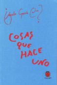 cosas que hace uno-agustin garcia calvo-9788485708840 cosas que hace uno-agustin garcia calvo-9788485708840