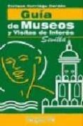 guia de museos y visitas de interes: sevilla-enrique iturriaga cordon-9788489672840 guia de museos y visitas de interes: sevilla-enrique iturriaga cordon-9788489672840