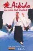 aikido: una vision desde occidente-jose luis isidro casas-9788489836440 aikido: una vision desde occidente-jose luis isidro casas-9788489836440