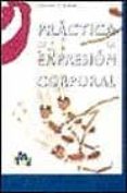 practica de la expresion corporal (4ªed.)-tomas motos teruel-leopoldo g. aranda-9788489987340 practica de la expresion corporal (4ªed.)-tomas motos teruel-leopoldo g. aranda-9788489987340