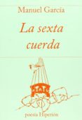 la sexta cuerda-manuel garcia-9788490020340 la sexta cuerda-manuel garcia-9788490020340