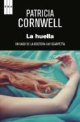 la huella. (ebook)-patricia cornwell-9788490067840 la huella. (ebook)-patricia cornwell-9788490067840
