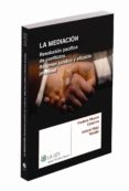 la mediación. resolución pacífica de conflictos. régimen jurídico y eficacia procesal-frederic munne catarina-9788490201640 la mediación. resolución pacífica de conflictos. régimen jurídico y eficacia procesal-frederic munne catarina-9788490201640