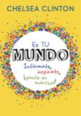 es tu mundo-chelsea clinton-9788490436240 es tu mundo-chelsea clinton-9788490436240