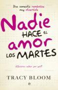 nadie hace el amor los martes-tracy bloom-9788490601440 nadie hace el amor los martes-tracy bloom-9788490601440