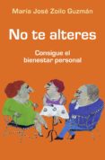 no te alteres (ebook)-maria jose zoilo guzman-9788490623640 no te alteres (ebook)-maria jose zoilo guzman-9788490623640