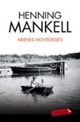arenes movedisses-henning mankell-9788490663240 arenes movedisses-henning mankell-9788490663240