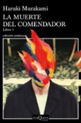 la muerte del comendador (libro 1)-haruki murakami-9788490665640 la muerte del comendador (libro 1)-haruki murakami-9788490665640