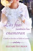 las feas tambien los enamoran: camile / deirdre / edith / leonor (seleccion rnr)-elizabeth urian-9788490703540 las feas tambien los enamoran: camile / deirdre / edith / leonor (seleccion rnr)-elizabeth urian-9788490703540