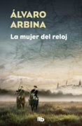 la mujer del reloj-alvaro arbina-9788490706640 la mujer del reloj-alvaro arbina-9788490706640