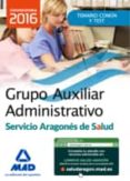 grupo auxiliar administrativo del servicio aragones de salud (salud-aragon) temario materia comun y test-9788490937440 grupo auxiliar administrativo del servicio aragones de salud (salud-aragon) temario materia comun y test-9788490937440