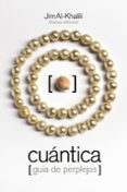 cuantica: guia de perplejos-jim al-khalili-9788491043140 cuantica: guia de perplejos-jim al-khalili-9788491043140