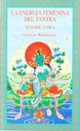 la energia femenina del tantra: madre tara-rinpoche gonsar-9788492011940 la energia femenina del tantra: madre tara-rinpoche gonsar-9788492011940