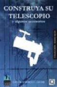 construya su telescopio y algunos accesorios-jorge ruiz morales-9788492509140 construya su telescopio y algunos accesorios-jorge ruiz morales-9788492509140