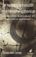 la musica y la evolucion de la narracion audiovisual: la narracio n audiovisual en los videos musicales-gonzalo martin sanchez-9788492669240 la musica y la evolucion de la narracion audiovisual: la narracio n audiovisual en los videos musicales-gonzalo martin sanchez-9788492669240