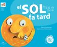 el sol fa tard (inclou dvd)-susana peix cruz-9788492745340 el sol fa tard (inclou dvd)-susana peix cruz-9788492745340