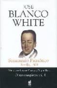 semanario patriotico: sevilla 1809 (obras completas, vol. 1)-jose maria blanco white-9788493421540 semanario patriotico: sevilla 1809 (obras completas, vol. 1)-jose maria blanco white-9788493421540