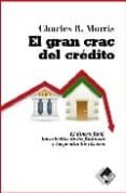 el gran crac del credito-charles r. morris-9788493622640 el gran crac del credito-charles r. morris-9788493622640