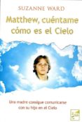 matthew, cuéntame cómo es el cielo-suzanne ward-9788494116940 matthew, cuéntame cómo es el cielo-suzanne ward-9788494116940