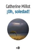 ¡oh, soledad!-catherine millot-9788494124440 ¡oh, soledad!-catherine millot-9788494124440