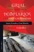 el grial, los caballeros templarios y la nueva humanidad-laura arrache-9788494214240 el grial, los caballeros templarios y la nueva humanidad-laura arrache-9788494214240