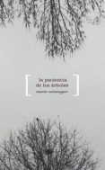 la paciencia de los arboles-maria sotomayor-9788494369940 la paciencia de los arboles-maria sotomayor-9788494369940