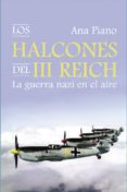los halcones del iii reich-ana piano-9788494405440 los halcones del iii reich-ana piano-9788494405440