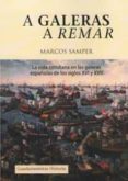 a galeras a remar-marcos samper-9788494508240 a galeras a remar-marcos samper-9788494508240