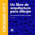 croquis city: un libro de arquitectura para dibujar-steve bowkett-9788494516740 croquis city: un libro de arquitectura para dibujar-steve bowkett-9788494516740