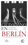 un ciudadano de berlin-antoni sobanski-9788494637940 un ciudadano de berlin-antoni sobanski-9788494637940