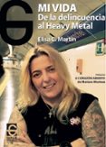 mi vida, de la delincuencia al heavy metal-elisa candelas martin-9788494794940 mi vida, de la delincuencia al heavy metal-elisa candelas martin-9788494794940