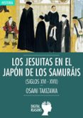 los jesuitas en el japon de los samurais (siglos xvi-xvii)-osami takizawa-9788494850240 los jesuitas en el japon de los samurais (siglos xvi-xvii)-osami takizawa-9788494850240