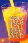 zumos, jugos, tes y batidos para su salud-anita hirsch-9788495456540 zumos, jugos, tes y batidos para su salud-anita hirsch-9788495456540