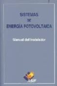 sistemas de energia fotovoltaica: manual del instalador (3ª ed)-9788495693440 sistemas de energia fotovoltaica: manual del instalador (3ª ed)-9788495693440