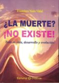 ¿la muerte? ¡no existe! (ebook)-francisco nieto vidal-9788495919540 ¿la muerte? ¡no existe! (ebook)-francisco nieto vidal-9788495919540