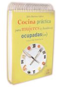 cocina practica y facil para mujeres y hombres ocupadas/os-julia martinez galvez-9788496107540 cocina practica y facil para mujeres y hombres ocupadas/os-julia martinez galvez-9788496107540