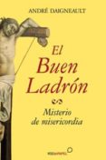 el buen ladron: misterio de misericordia-andre daigneault-9788496471740 el buen ladron: misterio de misericordia-andre daigneault-9788496471740