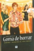 goma de borrar: aventuras y desventuras del chico perfecto-josep montalat-9788496516540 goma de borrar: aventuras y desventuras del chico perfecto-josep montalat-9788496516540