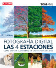 fotografía digital las cuatro estaciones-tom ang-9788496669840 fotografía digital las cuatro estaciones-tom ang-9788496669840