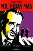 miguel nuñez. mil vidas mas (2ª ed)-alfonso lopez-pepe galvez-9788496730540 miguel nuñez. mil vidas mas (2ª ed)-alfonso lopez-pepe galvez-9788496730540