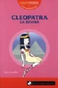 cleopatra, la divina (sabelotod@s)-sara cordon-9788496751040 cleopatra, la divina (sabelotod@s)-sara cordon-9788496751040
