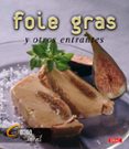foie gras y otros entrantes-9788496777040 foie gras y otros entrantes-9788496777040