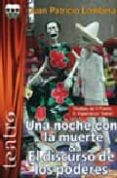 una noche con la muerte y el discurso de los poderes (ii premio e l espectaculo teatral)-juan patricio lombera-9788496959040 una noche con la muerte y el discurso de los poderes (ii premio e l espectaculo teatral)-juan patricio lombera-9788496959040