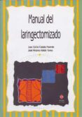 manual del laringectomizado-juan carlos casado morente-jose antonio adrian torres-9788497002240 manual del laringectomizado-juan carlos casado morente-jose antonio adrian torres-9788497002240